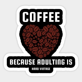 Coffee Because Adulting Is Hard Vintage Sticker